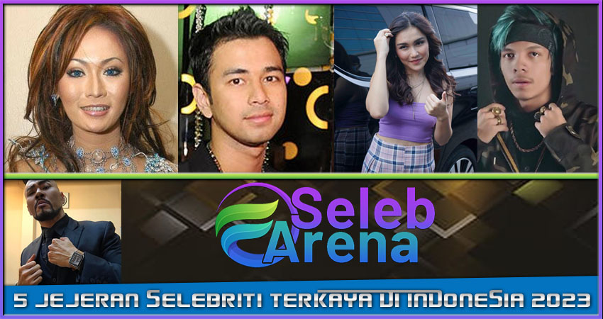 5 Jejeran Selebritis Terkaya di Indonesia 2023