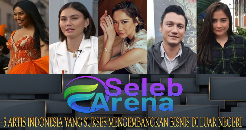 5 Artis Indonesia yang Sukses Mengembangkan Bisnis di Luar Negeri