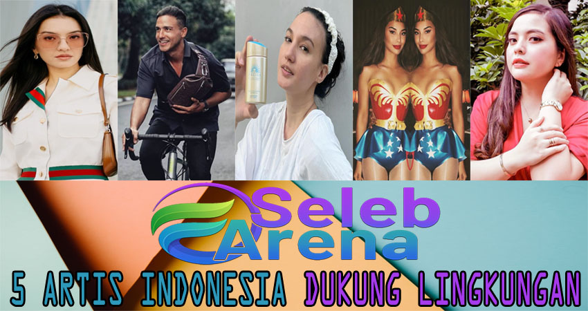 5 Artis Indonesia Dukung Lingkungan