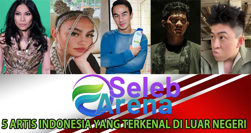 5 Artis Indonesia yang Terkenal di Luar Negeri