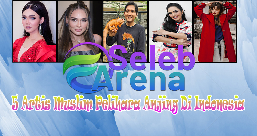 5 Artis Muslim Pelihara Anjing Di Indonesia