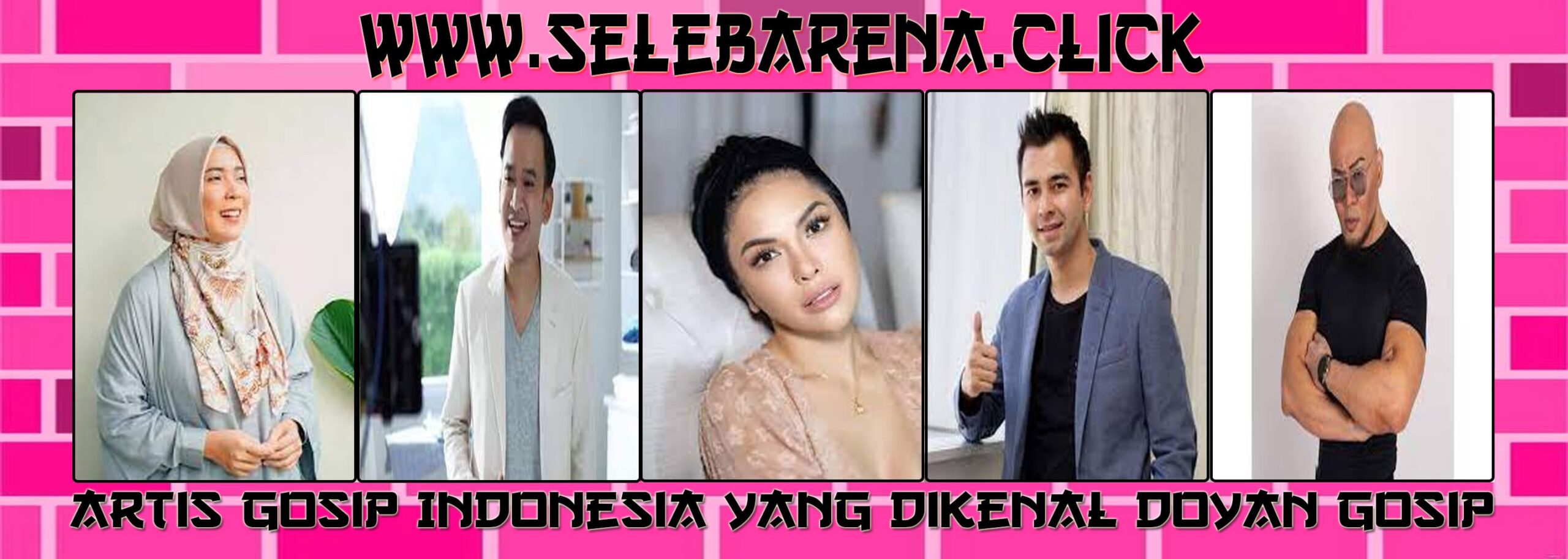 Artis Gosip Indonesia yang Dikenal Doyan Gosip