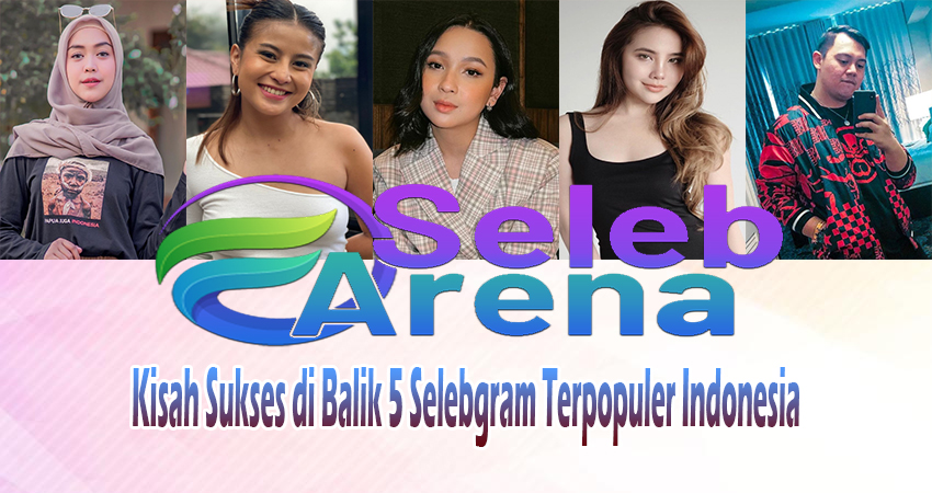 Kisah Sukses di Balik 5 Selebgram Terpopuler Indonesia