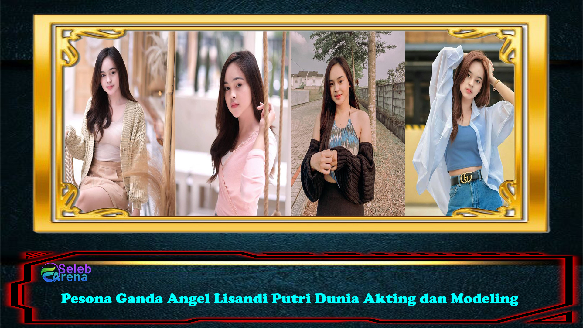 Pesona Ganda Angel Lisandi Putri Dunia Akting dan Modeling