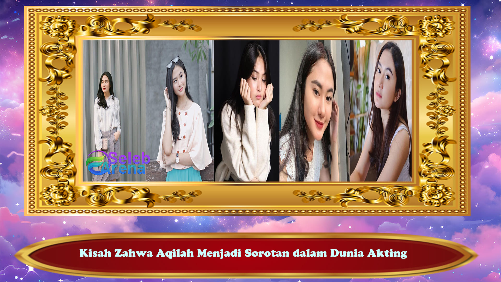 Kisah Zahwa Aqilah Menjadi Sorotan dalam Dunia Akting